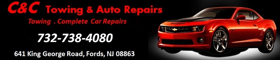 C&C  Towing and Auto Repairs - Towing  . Complete  Car Repairs:  732-738-4080; 641 King George Road, Fords, NJ 08863